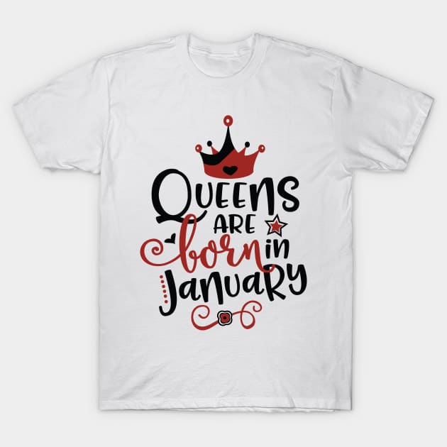 Queen Are Born In January T-Shirt by Grown N Sexy Diva